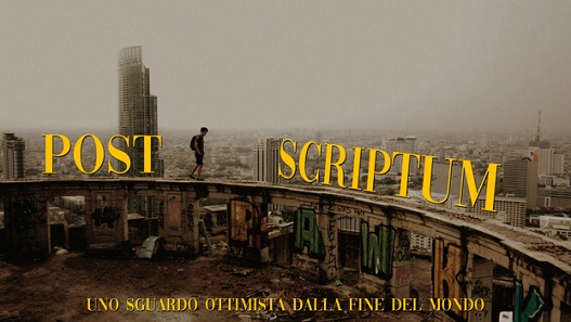Crowdfunding per “P.S. – Uno sguardo ottimista dalla fine del mondo”
